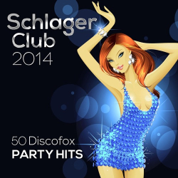 : Schlager Club 2014 - 50 Discofox Party Hits (2013)