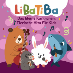 : Libatiba - Das kleine Kaninchen: Tierische Hits für Kids (2024)