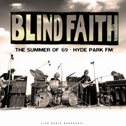 : Blind Faith - The Summer of '69 (Hyde Park FM) (live) (2022)