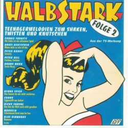 : Halbstark Vol.02 (Teenagermelodien Zum Shaken, Twisten Und Knutschen) (1991)