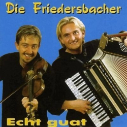 : Die Friedersbacher - Echt Guat (2010)