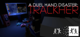 : A Duel Hand Disaster Trackher-Tenoke