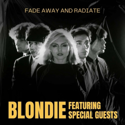 : Blondie - Fade Away and Radiate: Blondie featuring Special Guests (2024)