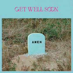 : Get Well Soon - Amen  (2022)