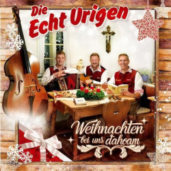 : Die Echt Urigen - Weihnachten Bei Uns Dahoam (2017)