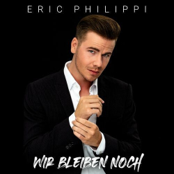 : Eric Philippi - Wir bleiben noch (2024)