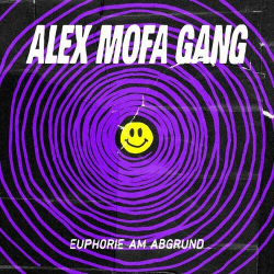 : Alex Mofa Gang - Euphorie am Abgrund (2024)