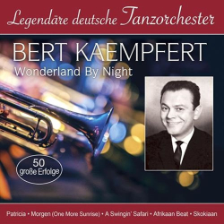 : Bert Kaempfert - Legendäre deutsche Tanzorchester - Wonderland By Night  (2022)