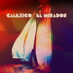 : Calexico - El Mirador  (2022)