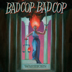 : Bad Cop/Bad Cop - Warriors (2017)