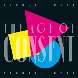 : Bronski Beat - The Age of Consent (40 Year Anniversary Edition) (2024)