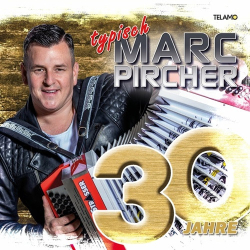 : Marc Pircher - 30 Jahre: Typisch Marc Pircher  (2022)