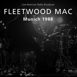 : Fleetwood Mac - Munich 1988 - Live American Radio Broadcast (Live)  (2022)