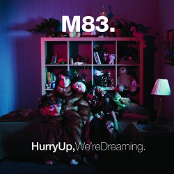 : M83 - Hurry Up, We're Dreaming  (2011)