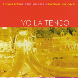 : Yo La Tengo - I Can Hear The Heart Beating As One (25th Anniversary Deluxe Edition)  (2022)