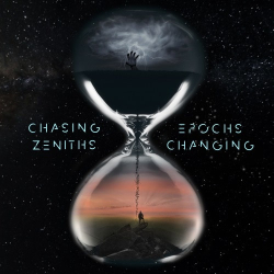 : Chasing Zeniths - Epochs Changing (2024)