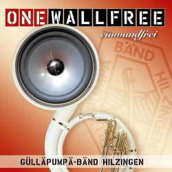 : Gülläpumpä-Bänd Hilzingen - One Wall Free - Einwandfrei (2024)