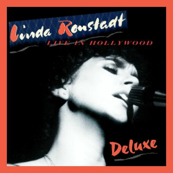 : Linda Ronstadt - Live in Hollywood (Deluxe Edition) (2024)