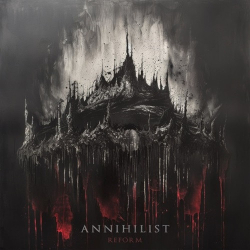 : Annihilist - Reform (2024)