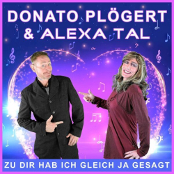 : Donato Plögert & Alexa Tal - Zu dir hab ich gleich ja gesagt (2024)