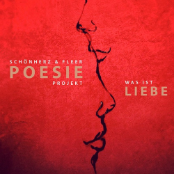 : Schönherz & Fleer - Poesie Projekt: Was ist Liebe (2024)