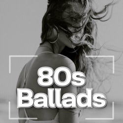 : 80s Ballads Big Bangers (2024)