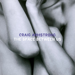 : Craig Armstrong - The Space Between Us (2015)