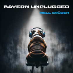 : Die Well-Brüder - Bayern Unplugged (2024)