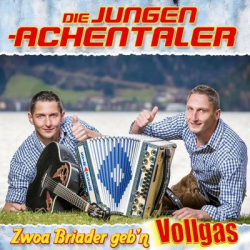 : Die Jungen Achentaler - Zwoa Briader Geb'n Vollgas (2015)