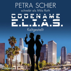 : Mila Roth - Codename E.L.I.A.S. - Kaltgestellt