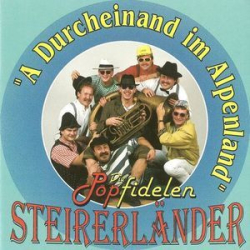 : Die Popfidelen Steirerländer - A Durcheinand Im Alpenland (2023)