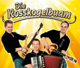 : Die Rosskogelbuam - Sammlung (03 Alben) (2009-2015)