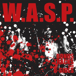 : W.A.S.P. - Bonus Tracks And B Sides (2025)