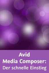 : Video2Brain Avid Media Composer: Der schnelle Einstieg