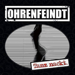 : Ohrenfeindt - Tanz nackt. (2018)