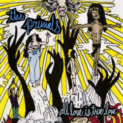 : The Primals – All Love Is True Love (2018)