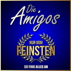 : Die Amigos - Nur vom Feinsten - So fing alles an (2018)