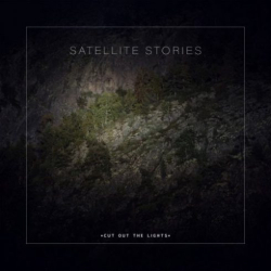 : Satellite Stories – Cut out the Lights (2018)