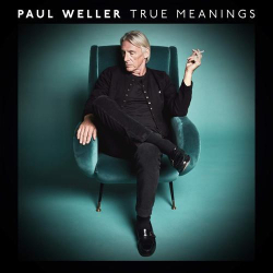 : Paul Weller - True Meanings (2018)