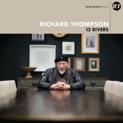 : Richard Thompson - 13 Rivers (2018)