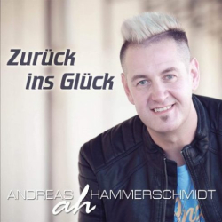 : Andreas Hammerschmidt – Zurück Ins Glück (2018)