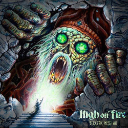 : High On Fire – Electric Messiah (2018)