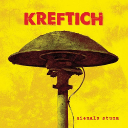 : Kreftich - Niemals Stumm (2018)