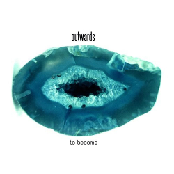 : Outwards - To Become (2018)