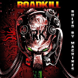 : Roadkill - Ruled By Machines (2018)