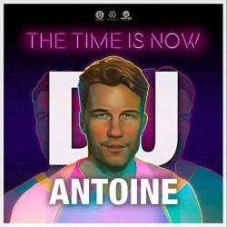 : DJ Antoine - The Time Is Now (2018)