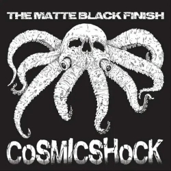 : The Matte Black Finish - Cosmic Shock (2018)