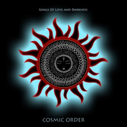 : Cosmic Order - Songs Of Love And Darkness (2018)