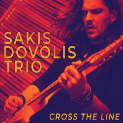 : Sakis Dovolis Trio - Cro The Line (2018)