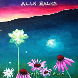 : Alan Walks - Life Of Fireflies Vol. I (2018)